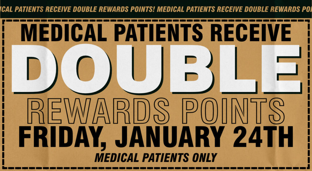 Medical Patients Double Points!