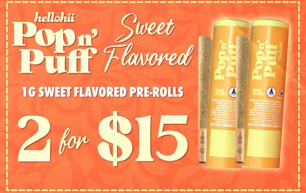 Sweet flavor Pop n’ Puff pre-rolls – Mix and match any SWEET strain for $8 or 2 for $15 cannabis deal
