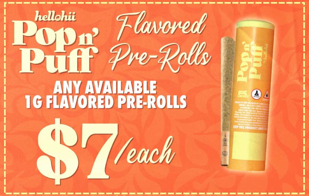 Grape, Sweet, and Strawberry flavored Pop N’ Puff pre-rolls only $7 each