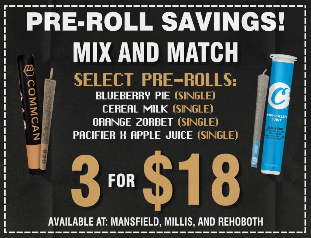 Weekly Cannabis Pre-Roll Deal – 1g PRs for $7 or 3 for $18: Blueberry Pie, Cereal Milk, Orange Zorbet, Pacifier X Apple Juice
