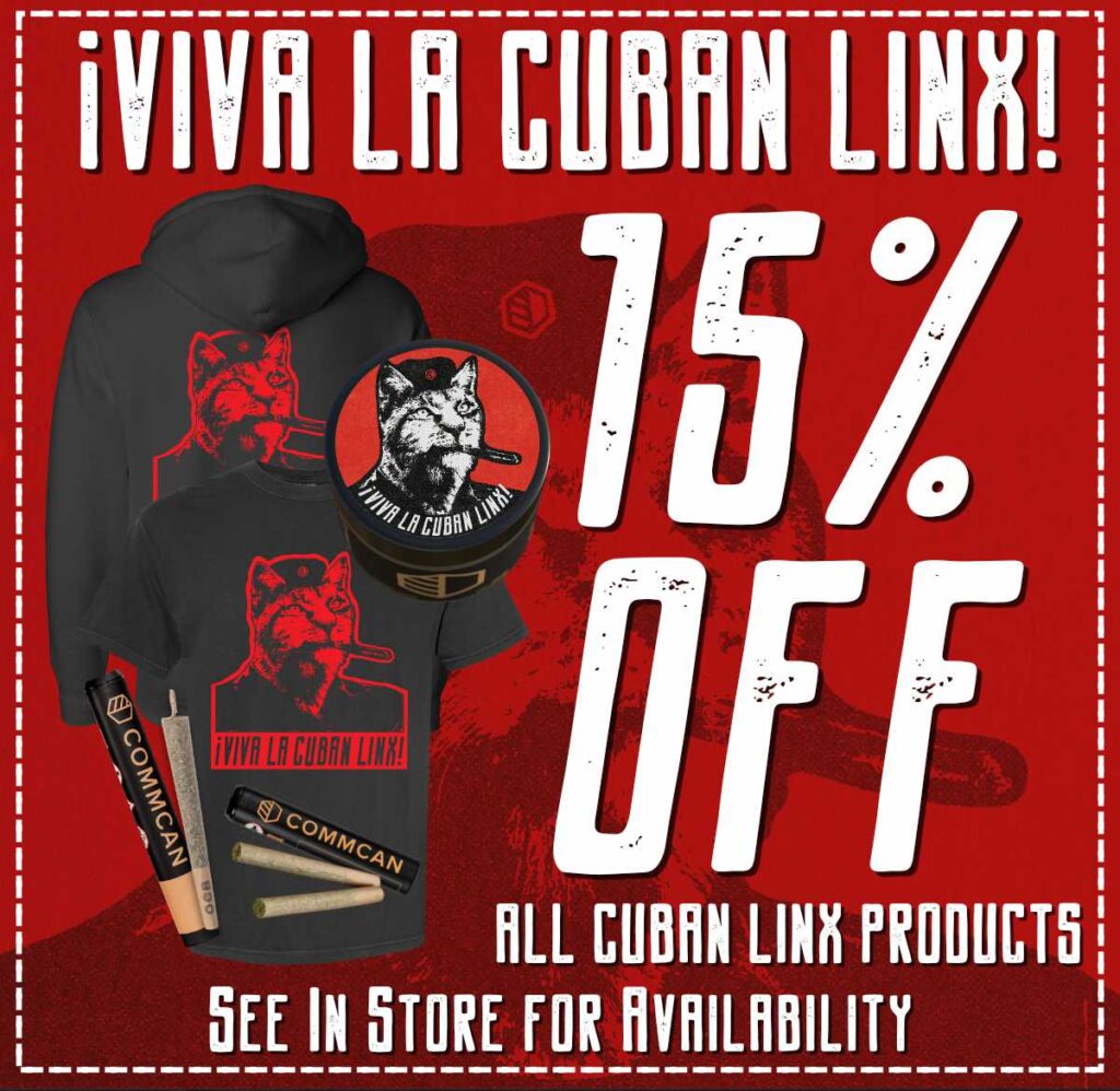 Take 15% off all Cuban Linx products at CommCan — including flower, pre-rolls, and exclusive apparel